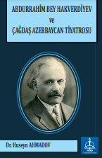 Abdurrahim Bey Hakverdiyev ve Çağdaş Azerbaycan Tiyatrosu